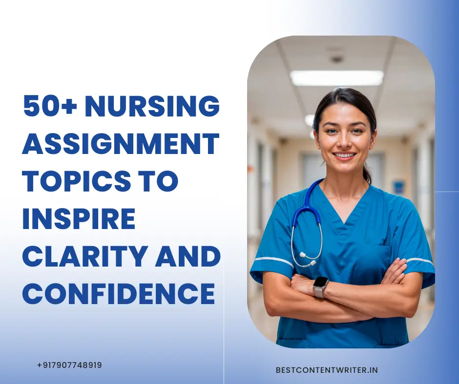 50+ Nursing Assignment Topics to Inspire Clarity and Confidence