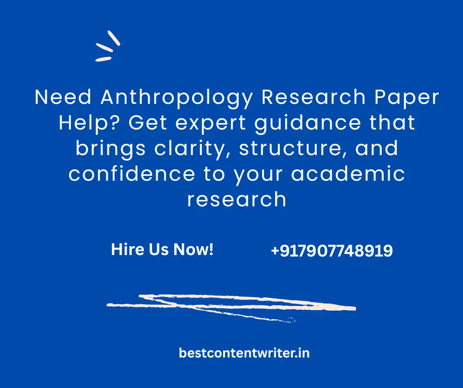 Need Anthropology Research Paper Help